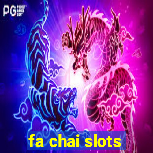 fa chai slots